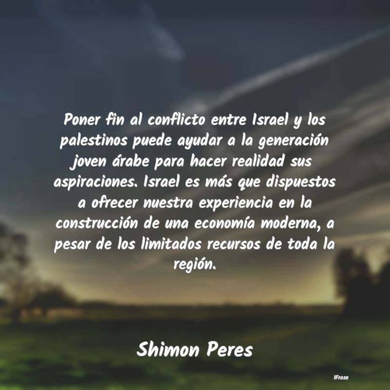 Poner fin al conflicto entre Israel y los palestin...