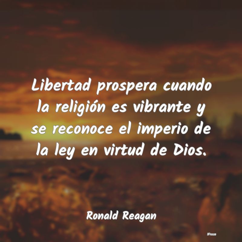 Libertad prospera cuando la religión es vibrante ...