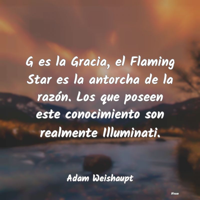 G es la Gracia, el Flaming Star es la antorcha de ...