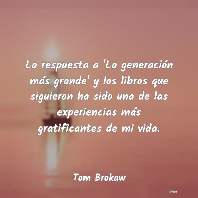 La respuesta a 'La generación más grande' y los ...
