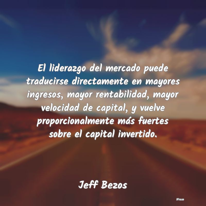 El liderazgo del mercado puede traducirse directam... El liderazgo del mercado puede traducirse directam...