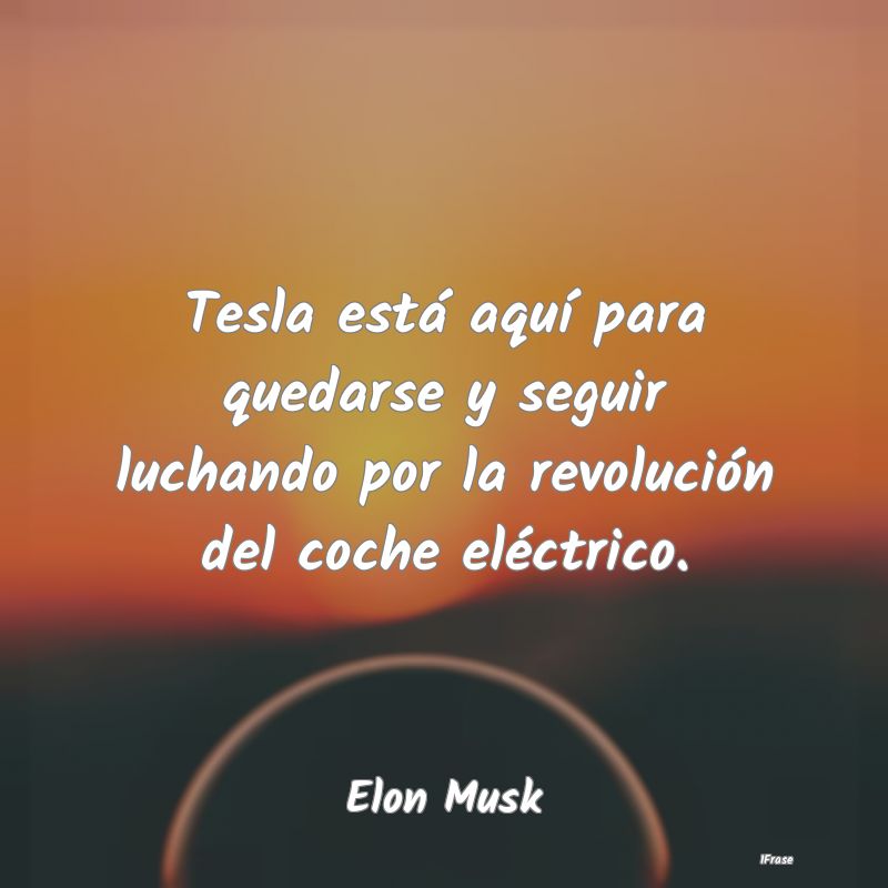 Tesla está aquí para quedarse y seguir luchando ...