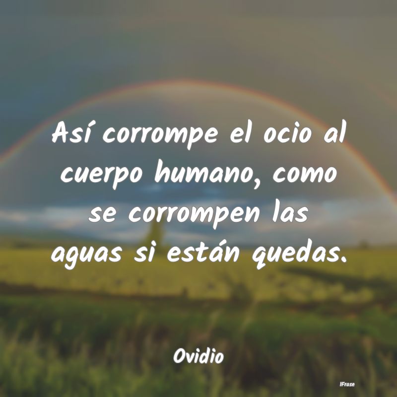 Así corrompe el ocio al cuerpo humano, como se co... Así corrompe el ocio al cuerpo humano, como se co...