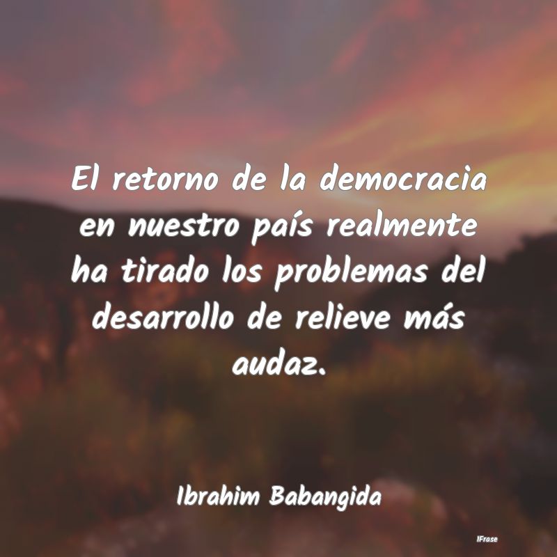 El retorno de la democracia en nuestro país realm...