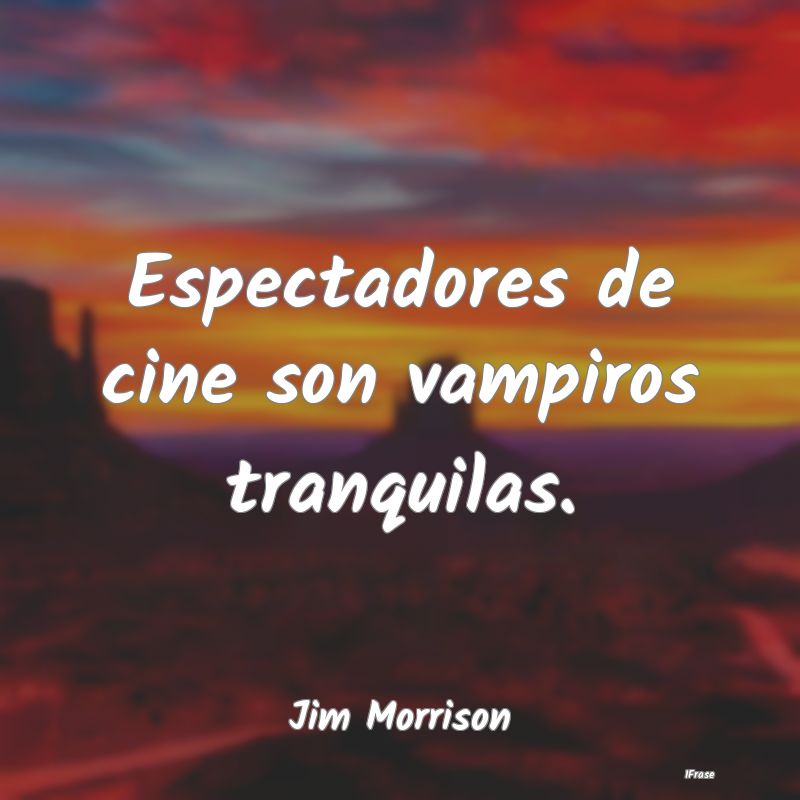 Espectadores de cine son vampiros tranquilas....