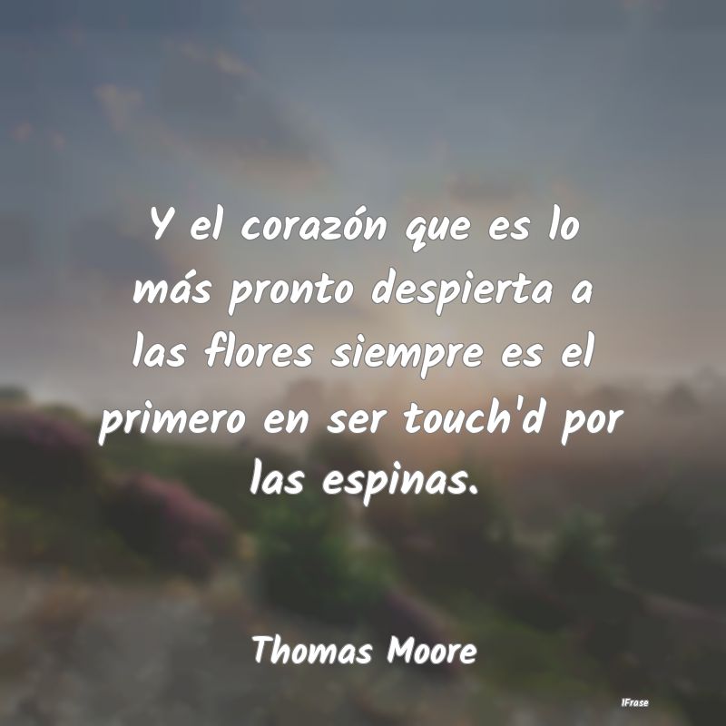Y el corazón que es lo más pronto despierta a la... Y el corazón que es lo más pronto despierta a la...