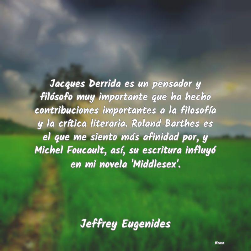 Jacques Derrida es un pensador y filósofo muy imp... Jacques Derrida es un pensador y filósofo muy imp...