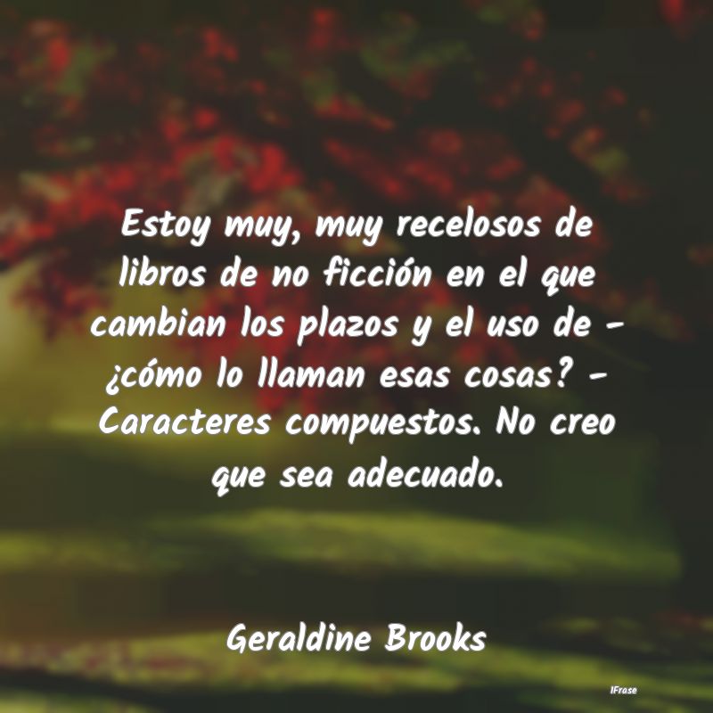Estoy muy, muy recelosos de libros de no ficción ... Estoy muy, muy recelosos de libros de no ficción ...
