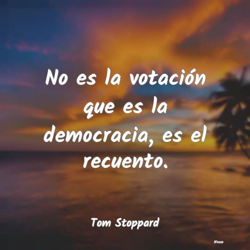 No es la votación que es la democracia, es el rec...