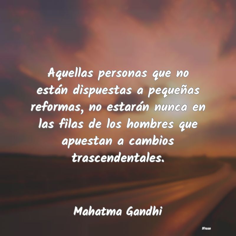 Aquellas personas que no están dispuestas a peque...