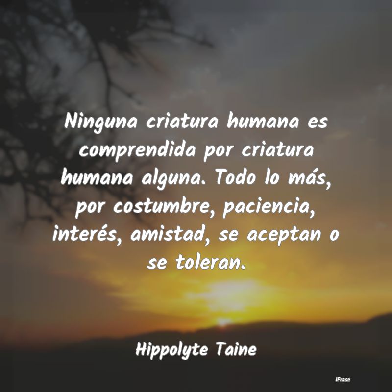 Ninguna criatura humana es comprendida por criatur...