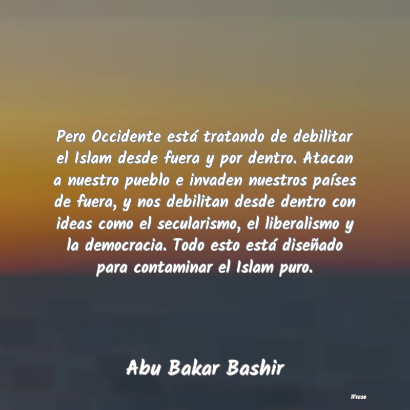 Pero Occidente está tratando de debilitar el Isla...