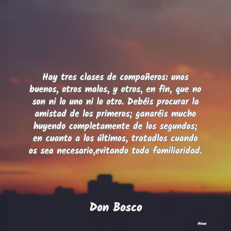 Hay tres clases de compañeros: unos buenos, otros...