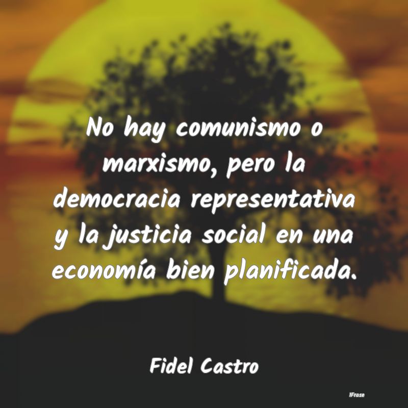 No hay comunismo o marxismo, pero la democracia re...