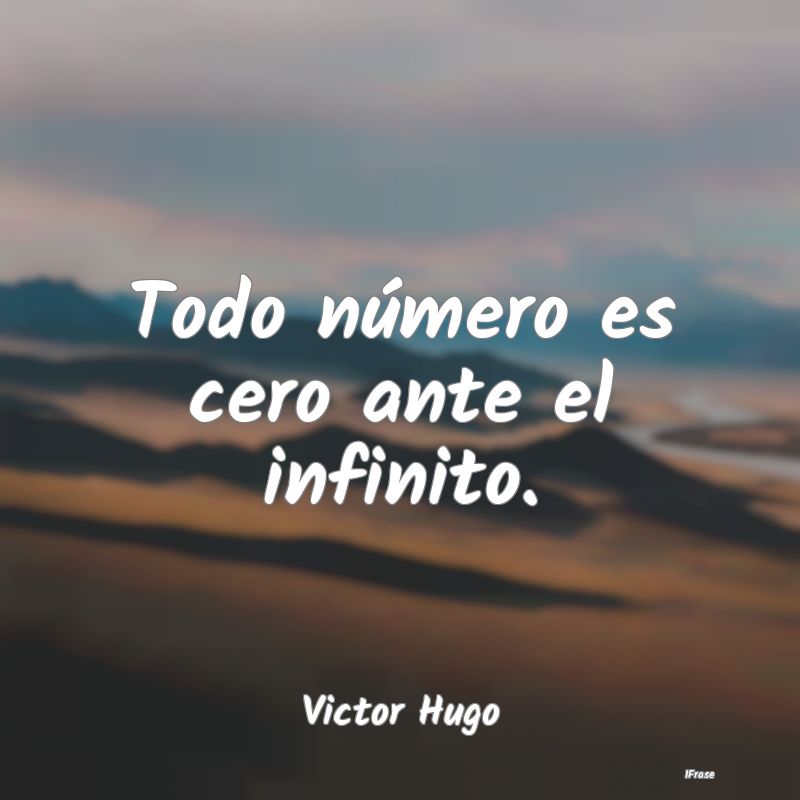 Todo número es cero ante el infinito....