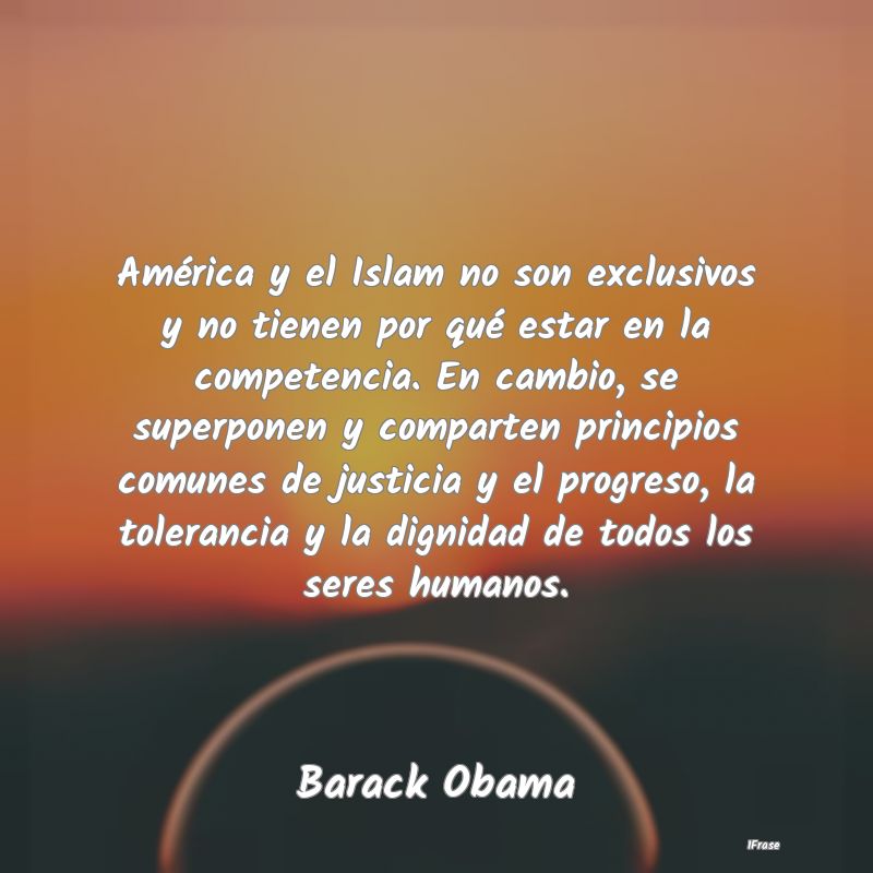 América y el Islam no son exclusivos y no tienen ...