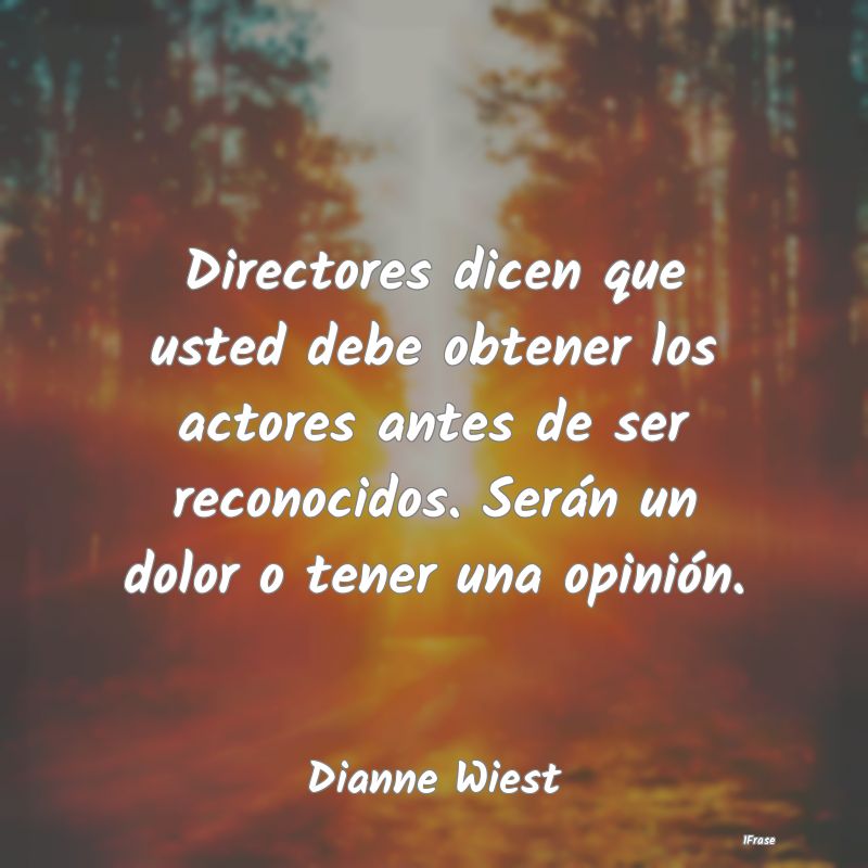 Directores dicen que usted debe obtener los actore...