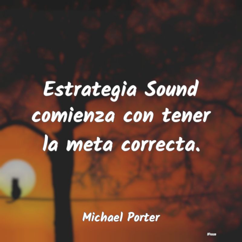 Estrategia Sound comienza con tener la meta correc...