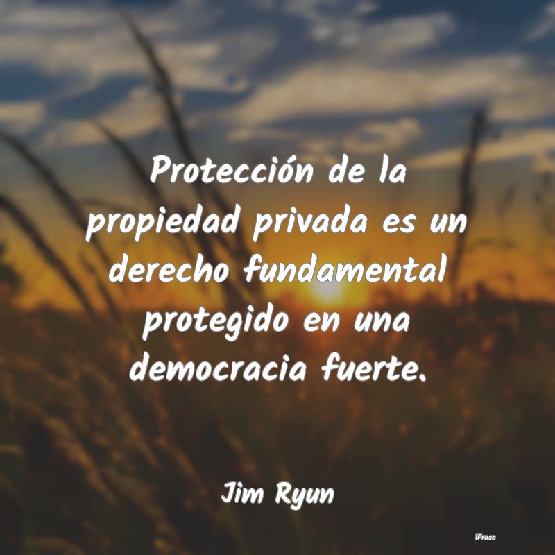 Protección de la propiedad privada es un derecho ...