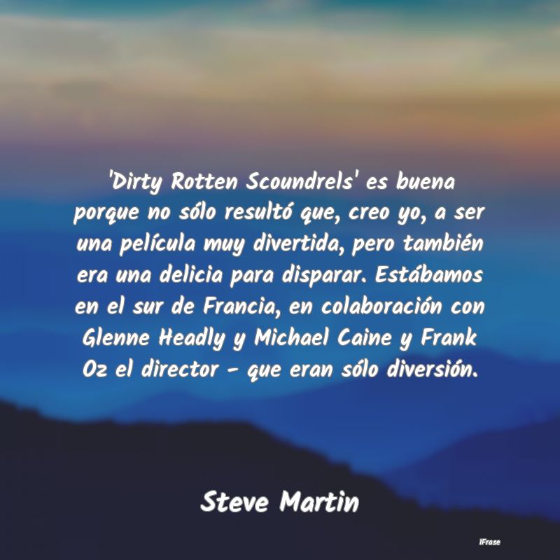 'Dirty Rotten Scoundrels' es buena porque no sólo...