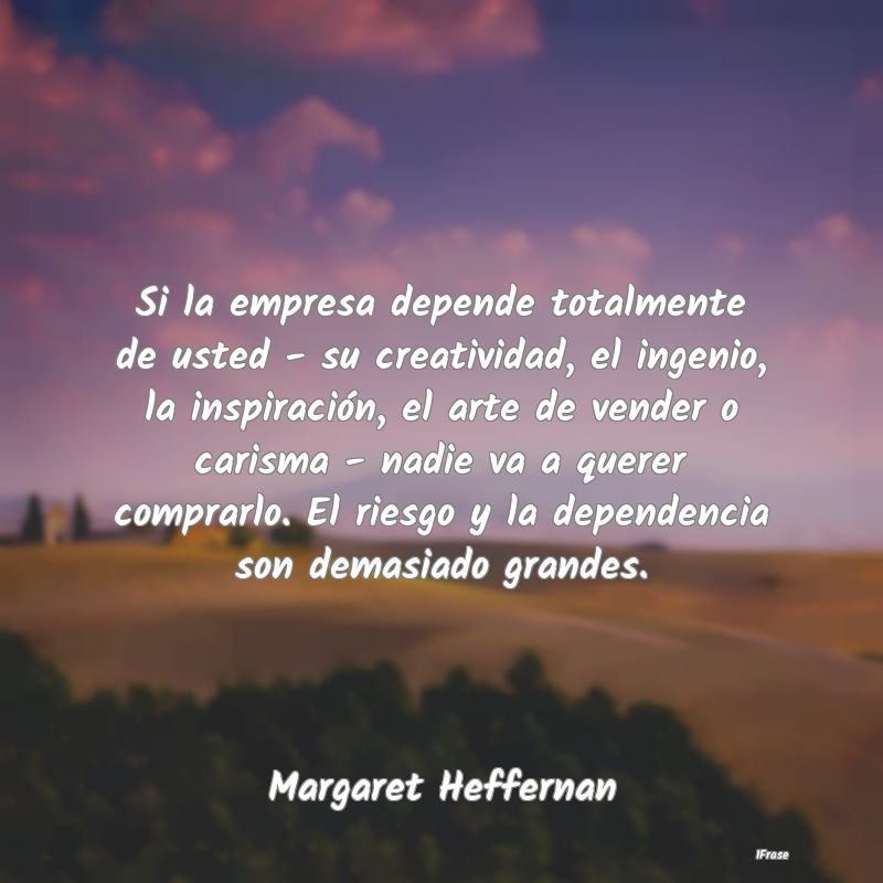 Si la empresa depende totalmente de usted - su cre... Si la empresa depende totalmente de usted - su cre...
