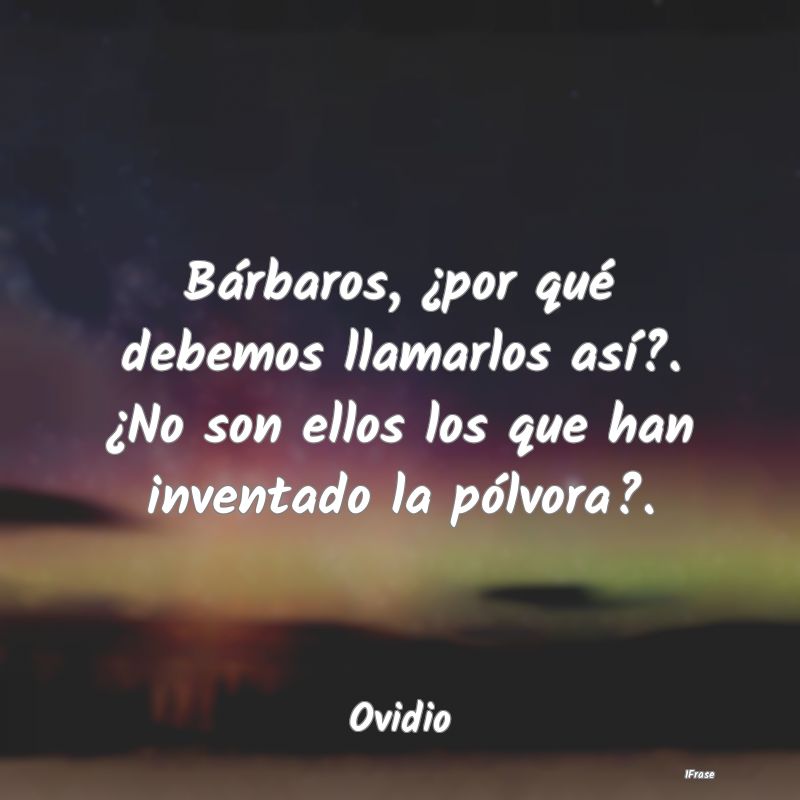 Bárbaros, ¿por qué debemos llamarlos así?. ¿N... Bárbaros, ¿por qué debemos llamarlos así?. ¿N...