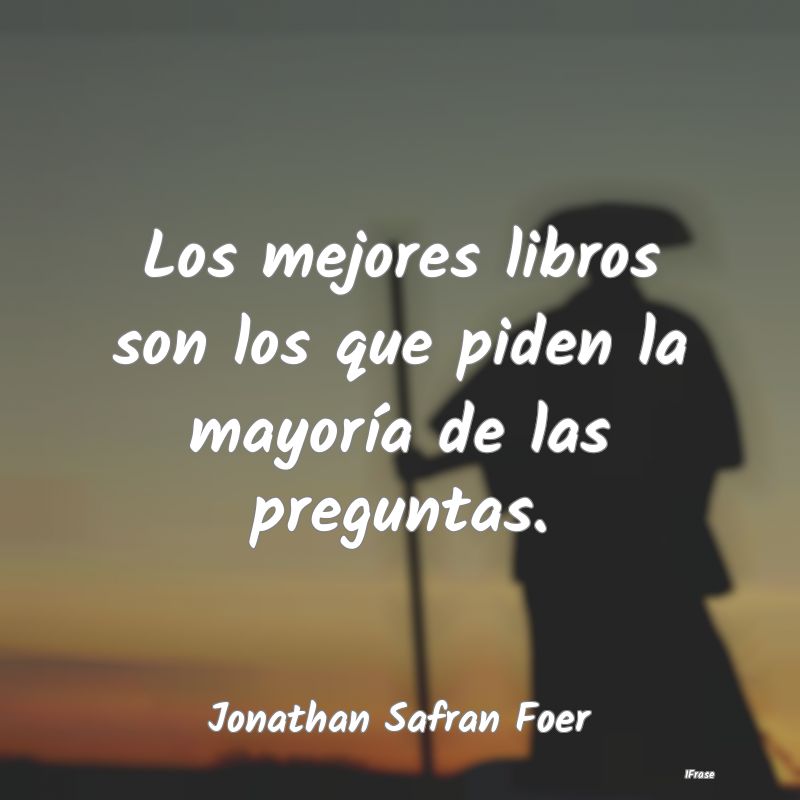 Los mejores libros son los que piden la mayoría d...