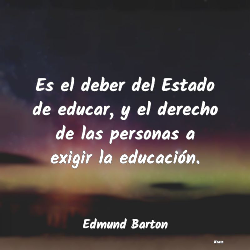 Es el deber del Estado de educar, y el derecho de ...