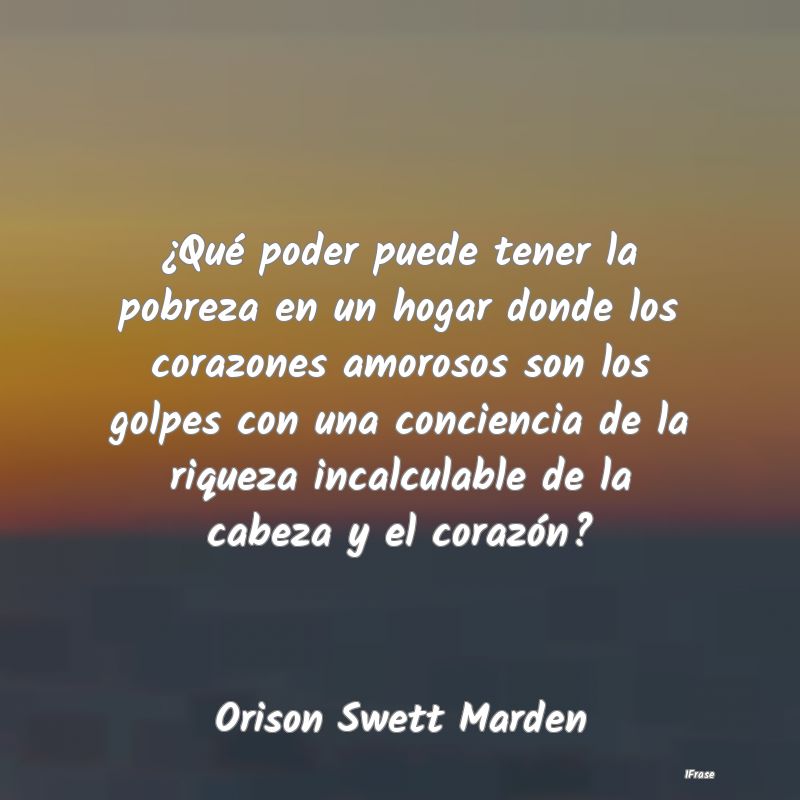 ¿Qué poder puede tener la pobreza en un hogar do...