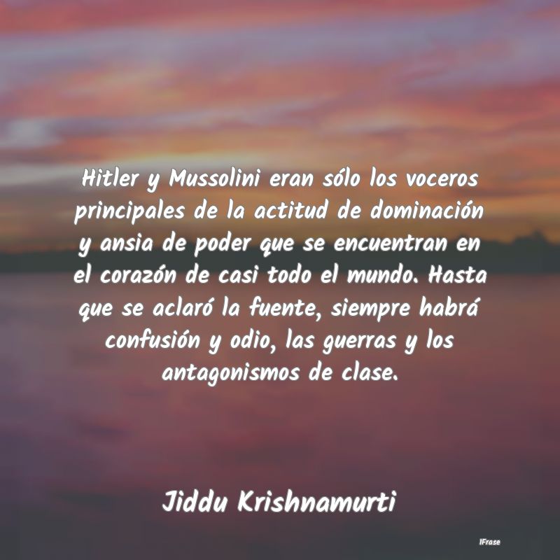 Hitler y Mussolini eran sólo los voceros principa...