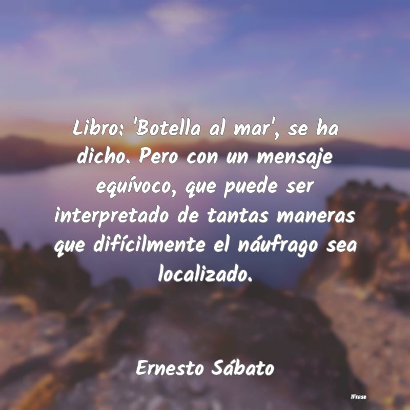 Libro: 'Botella al mar', se ha dicho. Pero con un ...