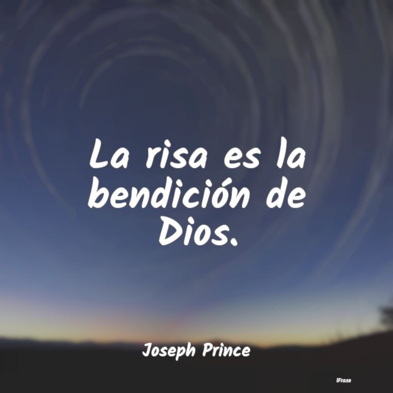 La risa es la bendición de Dios....