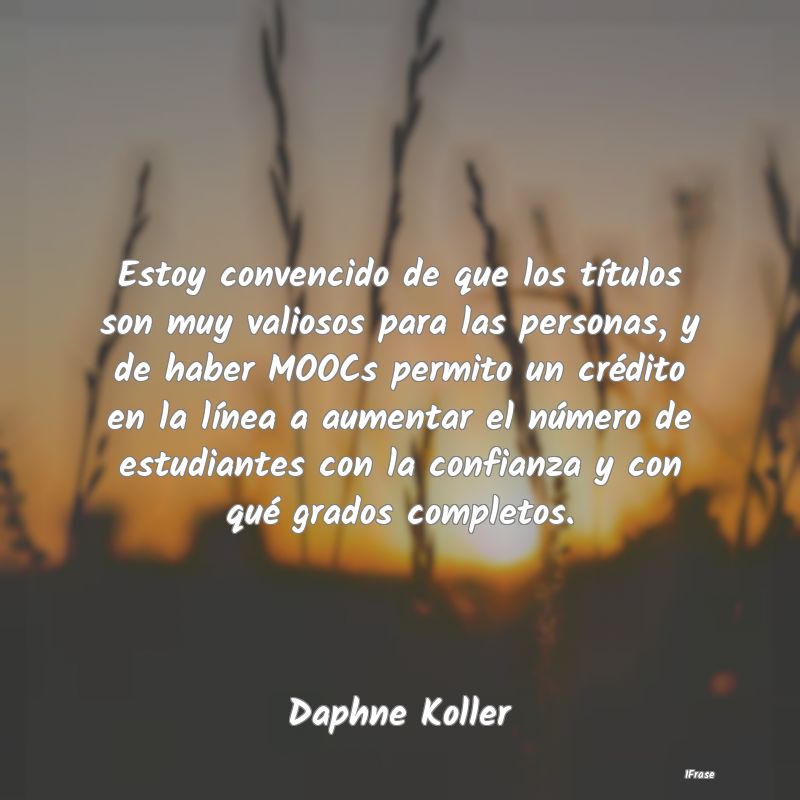 Estoy convencido de que los títulos son muy valio... Estoy convencido de que los títulos son muy valio...