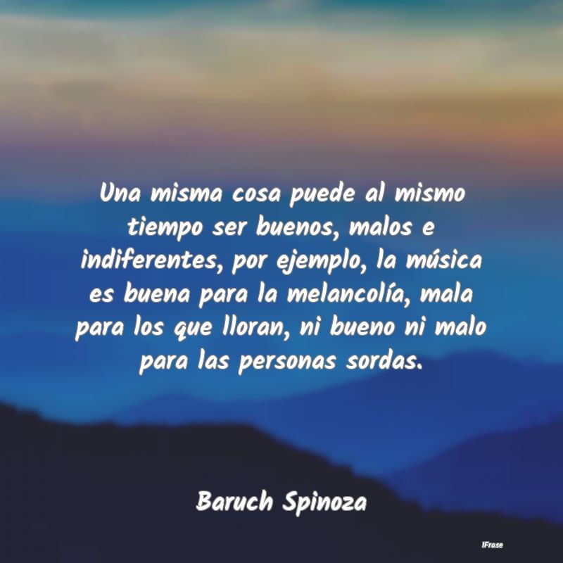 Una misma cosa puede al mismo tiempo ser buenos, m...