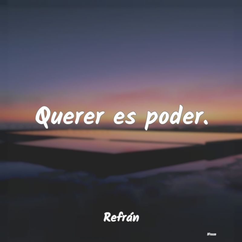 Querer es poder....