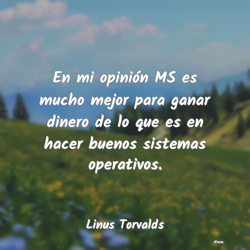 En mi opinión MS es mucho mejor para ganar dinero...