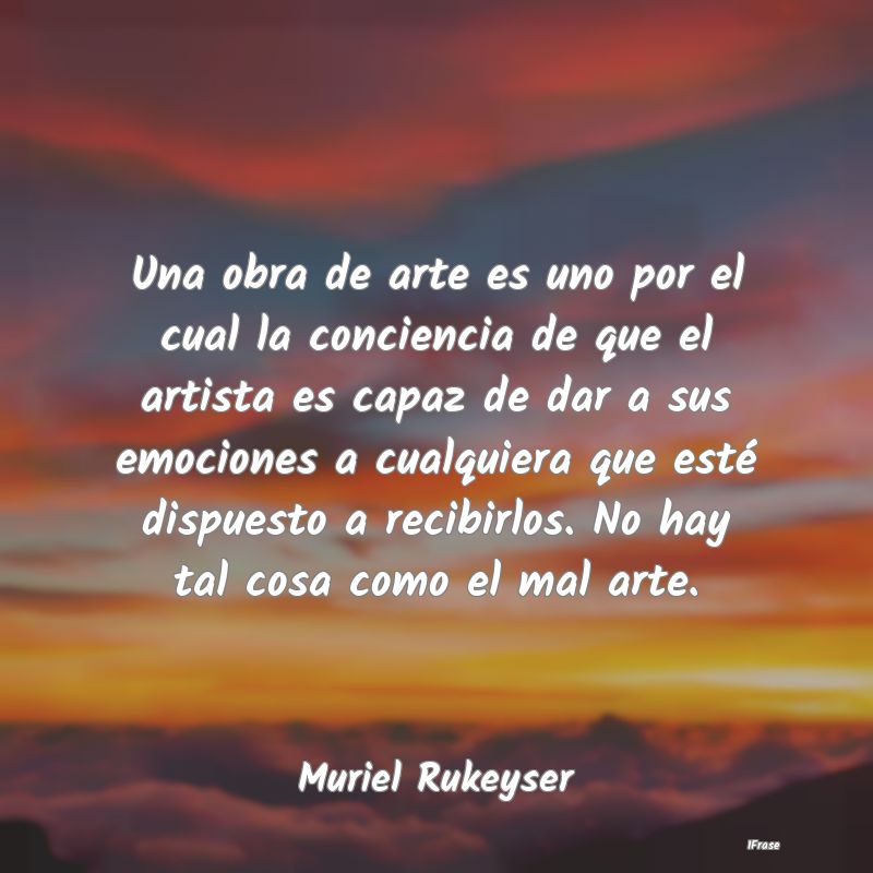 Una obra de arte es uno por el cual la conciencia ... Una obra de arte es uno por el cual la conciencia ...