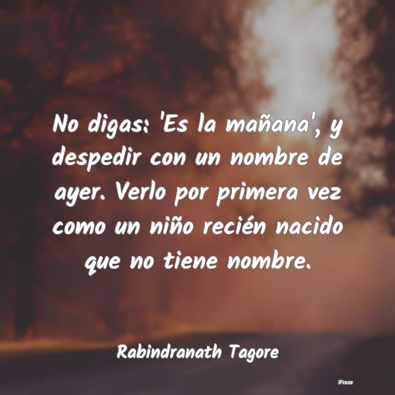 No digas: 'Es la mañana', y despedir con un nombr...