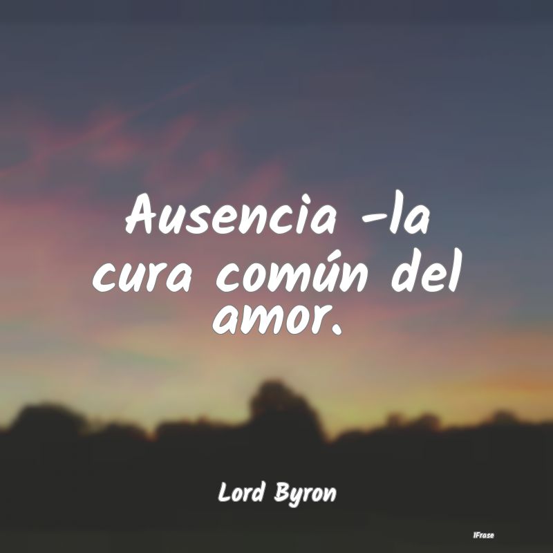 Ausencia -la cura común del amor....