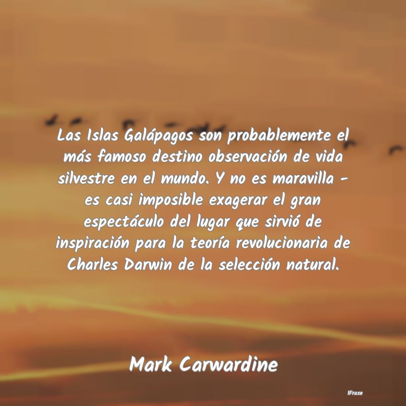 Las Islas Galápagos son probablemente el más fam...