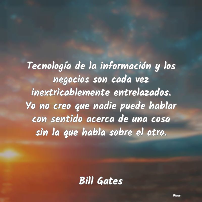 Tecnología de la información y los negocios son ...