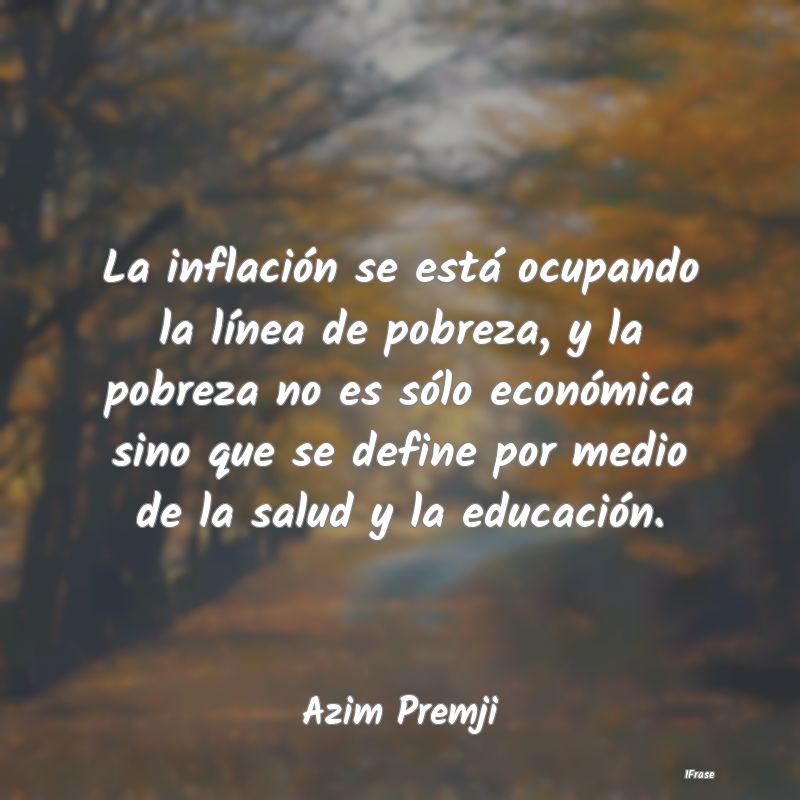 La inflación se está ocupando la línea de pobre...