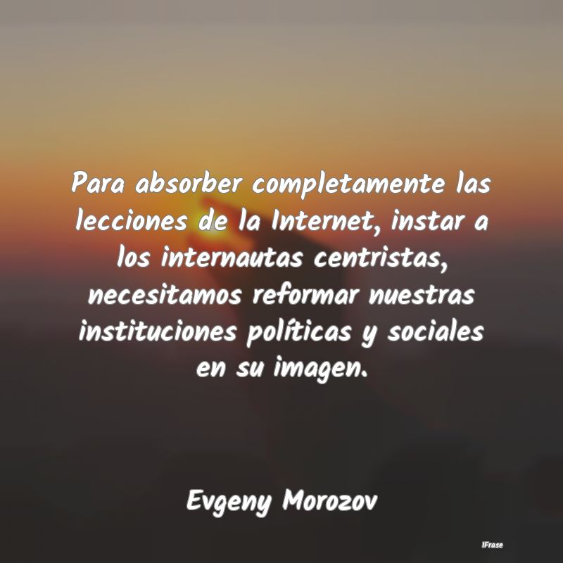 Para absorber completamente las lecciones de la In... Para absorber completamente las lecciones de la In...