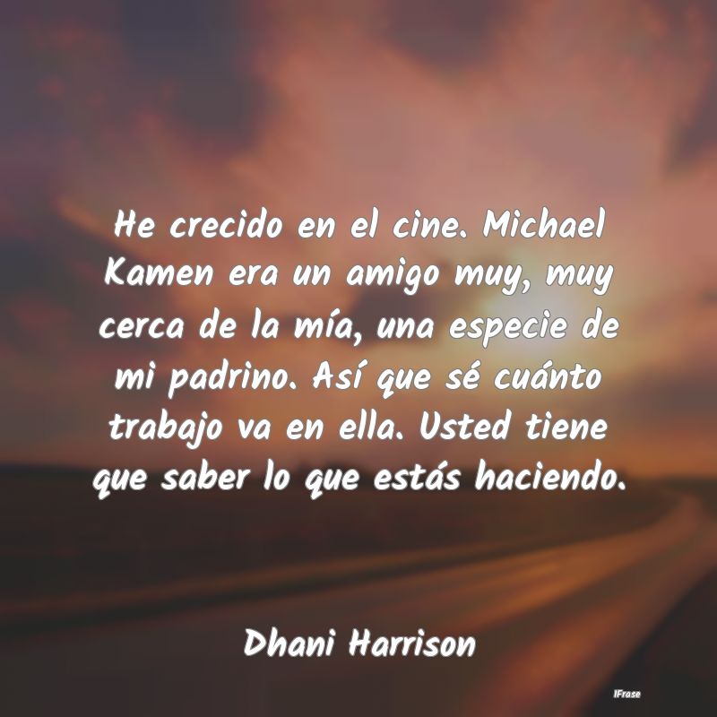 He crecido en el cine. Michael Kamen era un amigo ... He crecido en el cine. Michael Kamen era un amigo ...