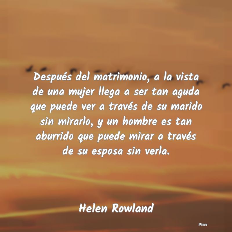 Después del matrimonio, a la vista de una mujer l...