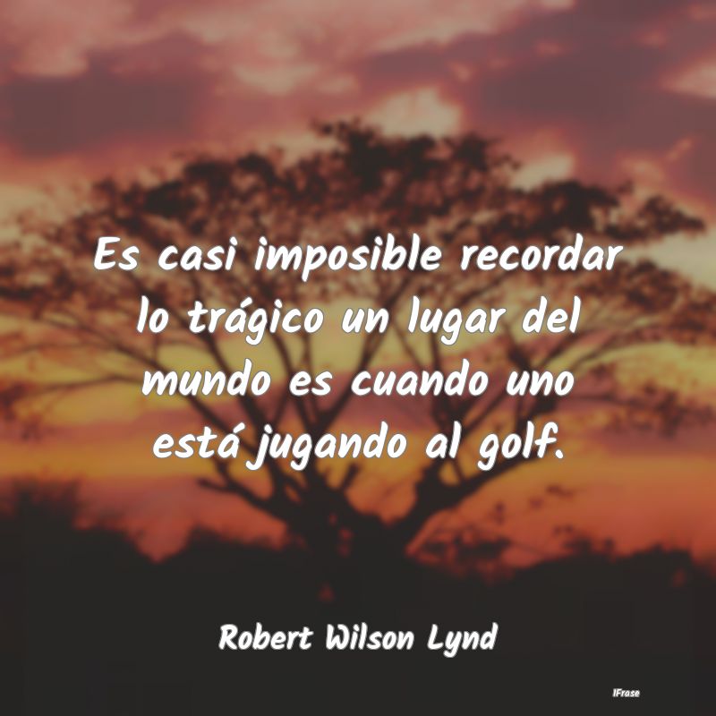 Es casi imposible recordar lo trágico un lugar de...