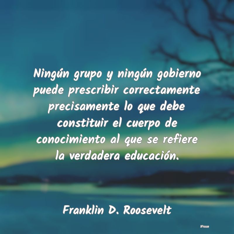 Ningún grupo y ningún gobierno puede prescribir ...