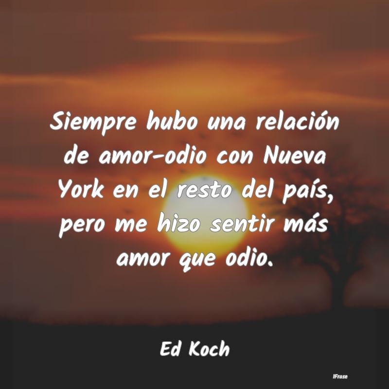 Siempre hubo una relación de amor-odio con Nueva ...