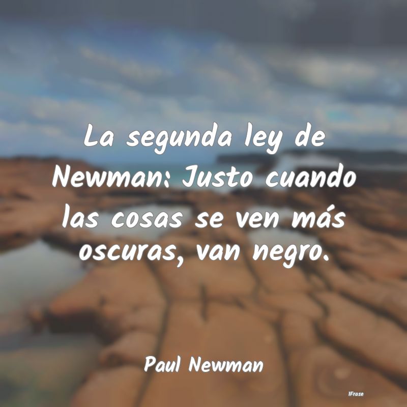 La segunda ley de Newman: Justo cuando las cosas s...