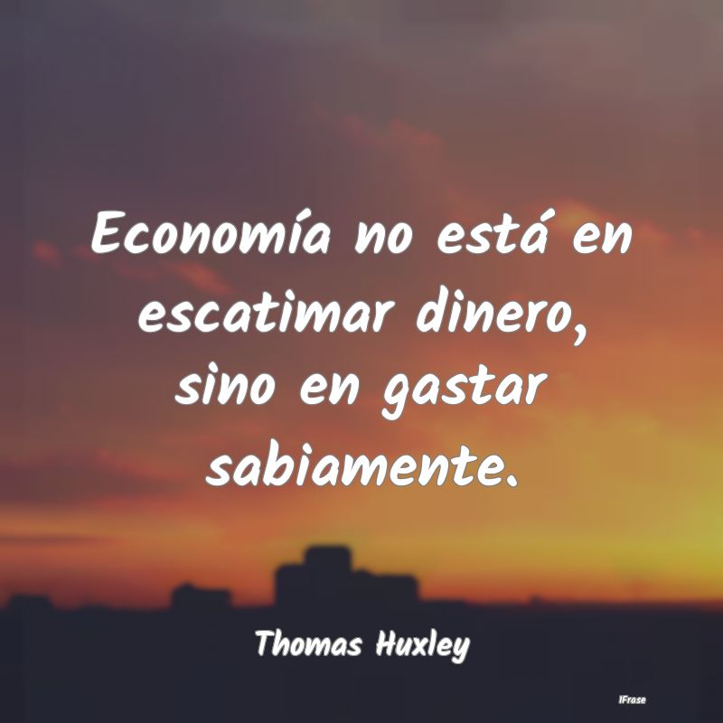 Economía no está en escatimar dinero, sino en ga...